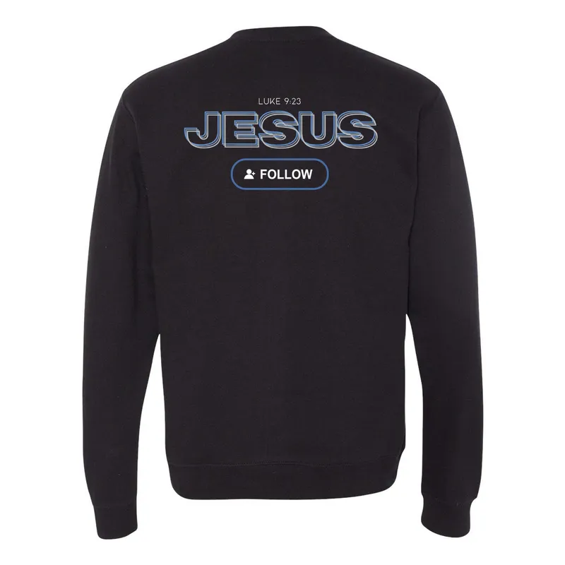 Follow Jesus Sweatshirt